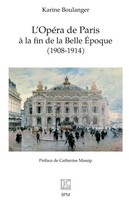 Karine Boulanger | L'opéRa De Paris à La Fin De La Belle ÉPoque (1908-1914)