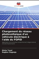 Chargement Du RéSeau PhotovoltaïQue D'un VéHicule éLectrique à L'aide Du Fopid