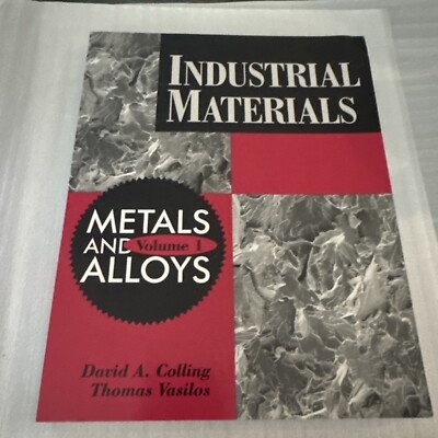 Industrial Materials: Volume 1, Metals and Alloys - Paperback