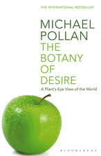 The Botany of Desire: a Plant'S-Eye View of the World the New