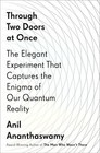 <!--F#f_0-->Through Two Doors At Once by Anil Ananthaswamy (Hardcover, 2018) Quantum Reality<!--F/-->