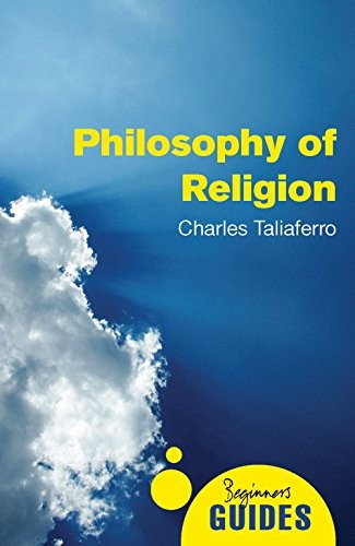 Philosophy of Religion: A Beginner's Guide (Beginner's Guides),C