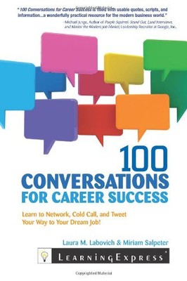 100 CONVERSATIONS FOR CAREER SUCCESS: LEARN TO NETWORK, By Laura M. Labovich