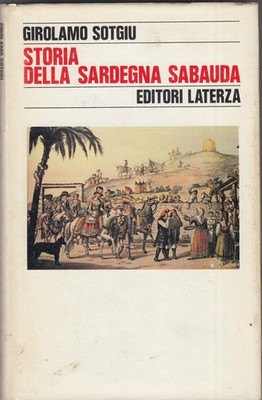 Sotgiu, G.. Geschichte Sardiniens Savoyen. 1720-1847