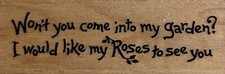 RARE PSX Wood Mounted Rubber Stamp - "Won't you come into my garden ..."