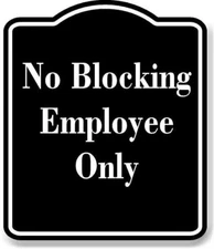 No Blocking Employee Only BLACK Aluminum Composite Sign