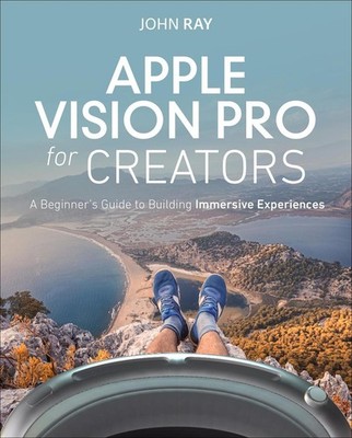 Apple Vision Pro for Creators: A Beginner's Guide to Building Immersive Experien