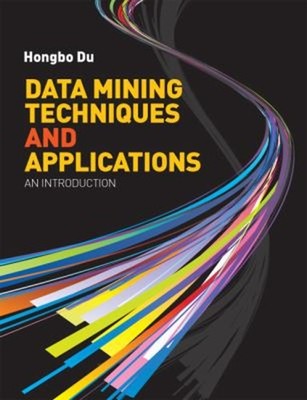 Data Mining Techniques and Applications : An Introduction Paperba