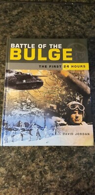 Battle of the Bulge : The First 24 Hours by David Jordan (2003, Hardcover) (549)