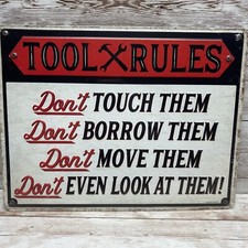 Metal Sign: Tool Rules Don't Touch Borrow Move or Look at them 13x10