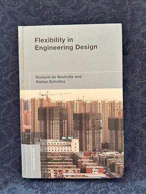 FLEXIBILITY IN ENGINEERING DESIGN (ENGINEERING SYSTEMS) By Richard De Neufville