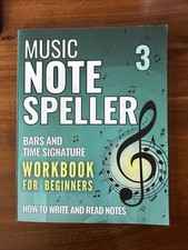 Music Note Speller 3: Bars and Time Signature. Workbook for beginners