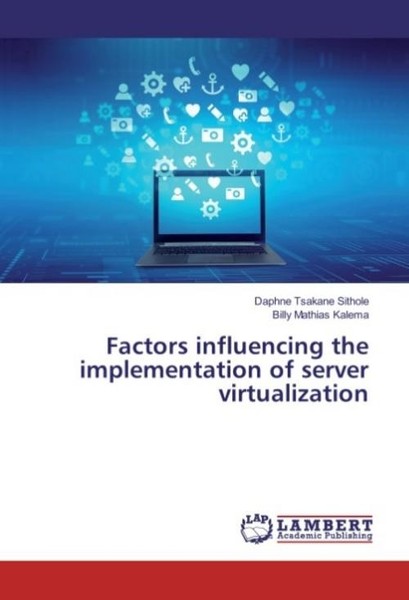 Factors Influencing The Implementation Of Server Virtualization Daphne Tsakane S-image
