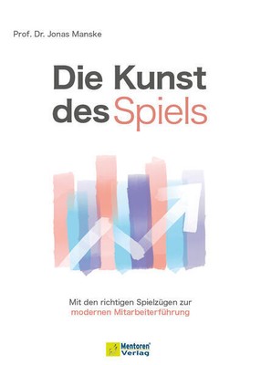 Die Kunst des Spiels | Prof. Dr. Jonas Manske, Jonas Manske | 2024 | deutsch