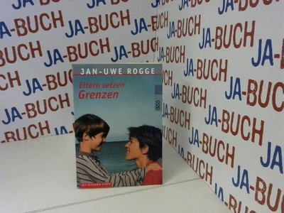 Eltern setzen Grenzen Rogge, Jan-Uwe: 196005