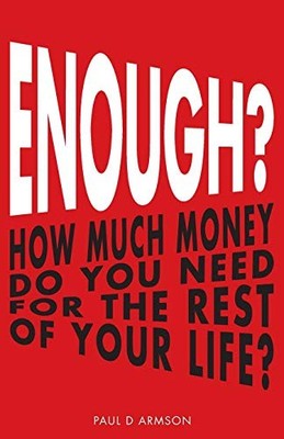 Enough?: How Much Money Do You Need ..., Armson, Paul D