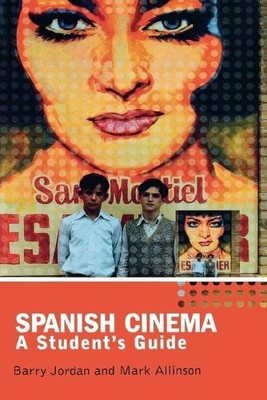 Spanish Cinema: A Student's Guide (Ho by Barry Jordan & Mark Allinson 0340807458