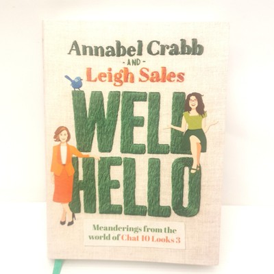 Annabel Crabb and Leigh Sales, Well Hello: Meanderings from the World of Chat 