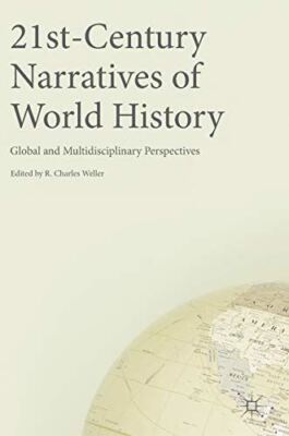 21st-Century Narratives of World History: Global and (Hardcover)