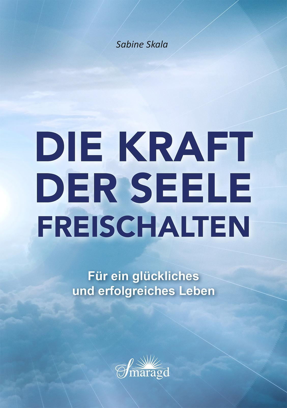 Thumbnail - Die Kraft Der Seele Freischalten, Sabine Skala
