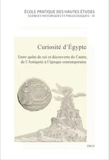 Curiosité d'Egypte: Entre quete de soi et découverte de l'autre, de l'Antiquité