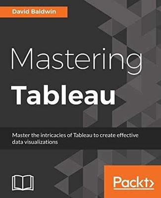 Mastering Tableau: Smart Business - Paperback, by Baldwin David - Very Good