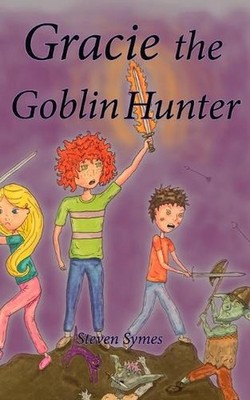 Gracie the Goblin Hunter by Steven Symes (English) Paperback Book