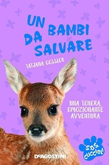 Un bambi da salvare. S.O.S. cuccioli von Gessler, Tajana | Buch | Zustand gut