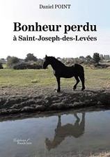 Verlorenes Glück in Saint-Joseph-des-Levées, Daniel POINT
