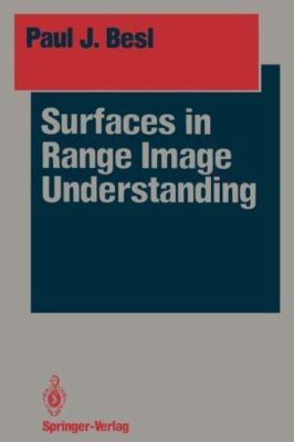 Surfaces in Range Image Understanding (Springer Series in Perception Engineering