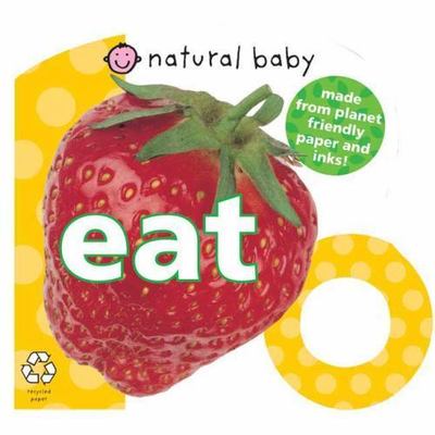 Natural Baby Eat - board book, Roger Priddy, 0312501994