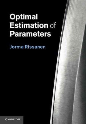 Optimal Estimation of Parameters, Hardcover by Rissanen, Jorma, Brand New, Fr...