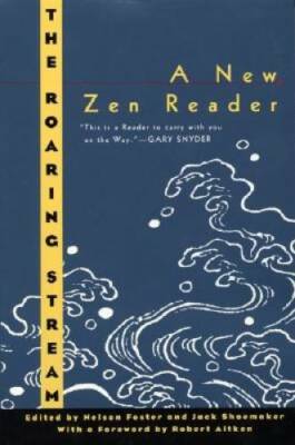 The Roaring Stream: A New Zen Reader (Ecco Companions) - Paperback - GOOD