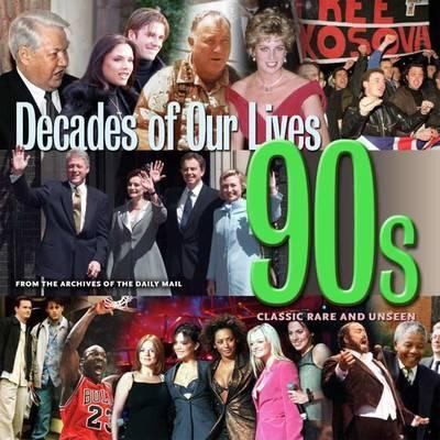 1990's: Decades - Classic Rare and Unseen by Michael(E Wilkinson