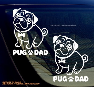 2 Pack - Pug Dad Dog Puppy Car Truck Window Vinyl White Decals - 4'' Inches Each