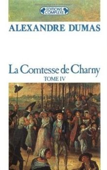 La Comtesse de Charny, tome 4 von Alexandre Dumas | Buch | Zustand gut