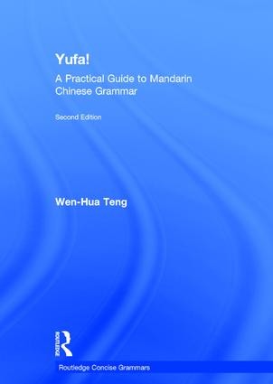 Yufa! A Practical Guide to Mandarin Chinese Grammar - 2nd Edition