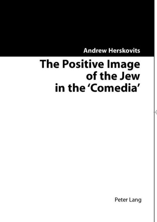 Thumbnail - Andrew Herskovits | The Positive Image Of The Jew In The 'comedia' |