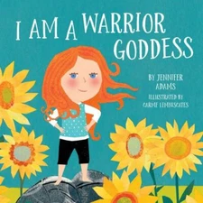 I Am a Warrior Goddess - 1683644182, Jennifer Adams, board book