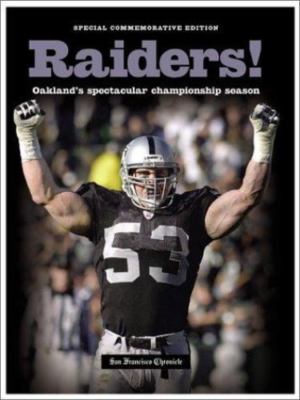 Raiders! Oakland's Spectacular Championship Season by San Francisco Chronicle