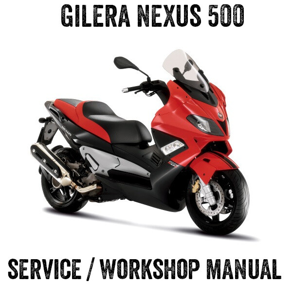 2004 to 2023 Gilera Nexus 500 500cc Repair Workshop Service Manual