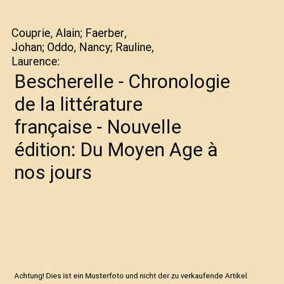 Bescherelle - Chronologie de la littérature française - Nouvelle édition: Du 