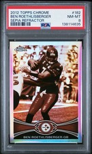 2012 Topps Chrome #182 Ben Roethlisberger /99 Sepia Refractor PSA 8 NM-MT