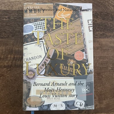 The Taste of Luxury: Bernard Arnault & the Moët-Hennessy Louis Vuitton story