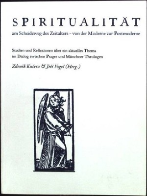 Spiritualität am Scheideweg des Zeitalters - von der Moderne zur Postmoderne. St