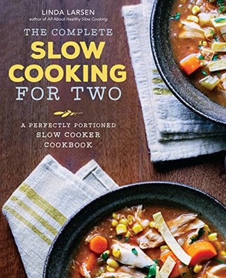 The Complete Slow Cooking For Two: A Per... by Linda Larsen Paperback / softback