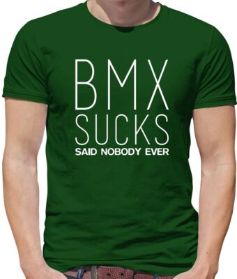 BMX Sucks Said Nobody Ever - Herren T-Shirt - Bike Cycle Radfahrer Ausrüstung Liebe