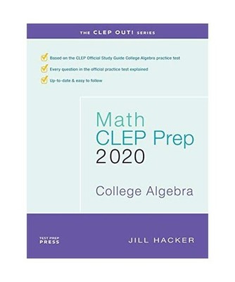 Math CLEP Prep: College Algebra: 2020, Jill Hacker