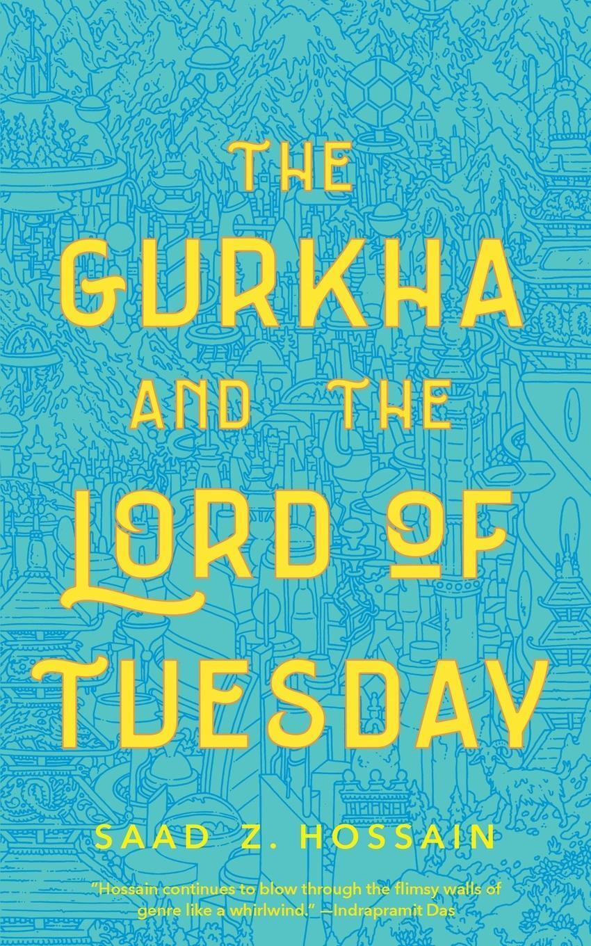Gurkha And The Lord Of Tuesday | Saad Z. Hossain | Taschenbuch |