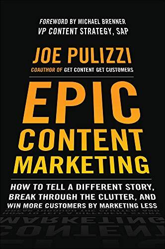Epic Content Marketing: How to Tell a Different Story, Break